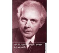 The Stage Works of Béla Bartók: (English National Opera Guide 44) (Calder Opera Guides in Association with the English National Opera (ENO))