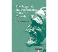 The Stagecraft and Performance of Roman Comedy