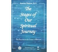 The Stages of Our Spiritual Journey (The Practice of A Course in Miracles)