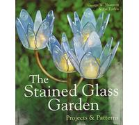 The Stained Glass Garden: Projects and Patterns: Projects & Patterns