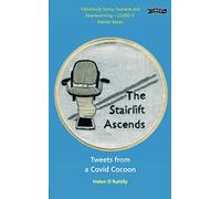 The Stairlift Ascends: Tweets from a Covid Cocoon