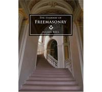 The Stairway of Freemasonry: Written by Julian Rees, 2007 Edition, Publisher: Lewis Masonic [Paperback]