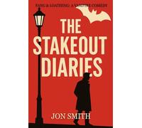 The Stakeout Diaries: A Vampire Comedy (Fang & Loathing)
