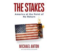 The Stakes: America at the Point of No Return