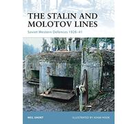 The Stalin and Molotov Lines: Soviet Western Defences 1928-41: Soviet Western Defences 1926-41 (Fortress)