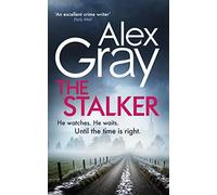 The Stalker: Book 16 bestselling, must-read crime series (DSI William Lorimer): Book 16 in the Sunday Times bestselling crime series
