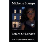The Stalker: The Return Of London (Shadows & Obsession: The Stalker Trilogy)