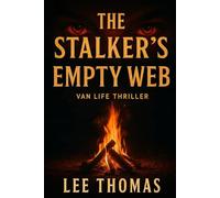 The Stalker's Empty Web: A Van Life Thriller of Obsession