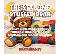 The Stalling Stuffed Bear: A Silly Bedtime Story About Procrastinating, Making Choices, and Finally Sleeping: 8 (The Bedroom Squad)
