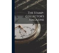The Stamp-Collector's Magazine