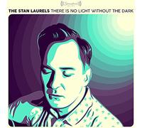 The Stan Laurels - There Is No Light Without The Dark