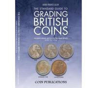 The Standard Guide to Grading British Coins: Modern Milled British Pre-Decimal Issues (1797 to 1970) (2nd Revised edition)