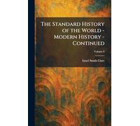 The Standard History of the World - Modern History - Continued