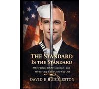THE STANDARD IS THE STANDARD: Why Failure Is Self-Induced - and Ownership Is the Only Way Out (The Standard Series)