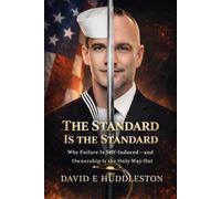 THE STANDARD IS THE STANDARD: Why Failure Is Self-Induced - and Ownership Is the Only Way Out (The Standard Series)