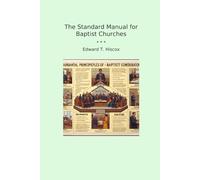 The Standard Manual for Baptist Churches (Classic Books)