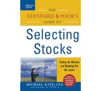 The Standard & Poor's Guide to Selecting Stocks: Finding the Winners & Weeding Out the Losers (PERSONAL FINANCE & INVESTMENT)