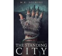 The Standing City: An Epic Fantasy Novel (The Unfinished World)