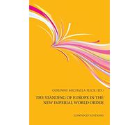 The Standing of Europe in the New Imperial World Order (Convoco! Editions)