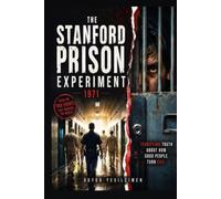The Stanford Prison Experiment and the Terrifying Truth About How Good People Turn Evil: The Dark Side of Human Nature, Social Influence, and the ... (The Human Lab Series : Human Experiments)