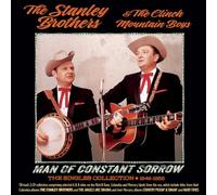 The Stanley Brothers & The Clinch Mountain Boys - The Stanley Brothers & The Clinch Mountain Boys - Man Of Constant Sorrow - The Singles Collection 1946-1958
