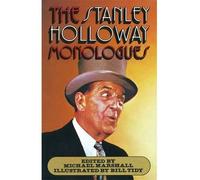 [(The Stanley Holloway Monologues)] [ By (author) Stanley Holloway, Edited by Michael Marshall ] [June, 1999]