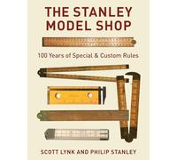 The Stanley Model Shop: 100 Years of Special & Custom Rules