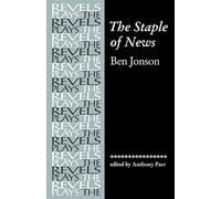 The Staple of News: By Ben Jonson (The Revels Plays)