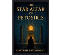 The Star Altar of Petosiris (Apophis Cthulhu)