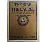 The Star and the Laurel: The Centennial History of Daimler, Mercedes, and Benz, 1886-1986