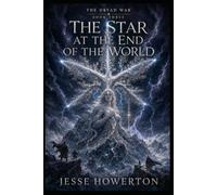 The Star at the End of the World: Even when the light dims, it does not die (The Dryad Wars)