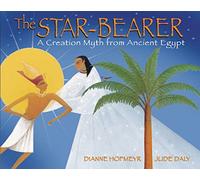 The Star Bearer: A Creation Myth from Ancient Egypt: 0