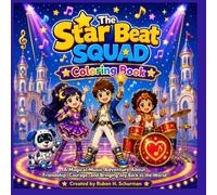 The Star Beat Squad: A Magical Music Adventure about Friendship, Courage, and Bringing Joy Back to the World