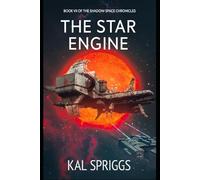 The Star Engine: 7 (The Shadow Space Chronicles)