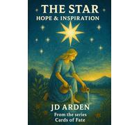 The Star: Hope & Inspiration: 18 (Cards of Fate: The Major Arcana Library)