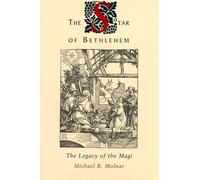 The Star of Bethlehem: The Legacy of the Magi