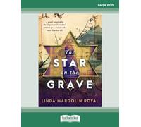 The Star on the Grave: A novel inspired by the 'Japanese Schindler', written by a woman who owes him her life
