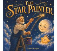 The Star Painter: A Bedtime Story About Finding Your Light