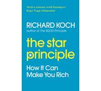 The Star Principle : How it can make you rich