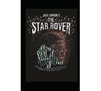 The Star Rover: Jack London (Classics, Literature, Action & Adventure) [Annotated]