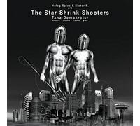 The Star Shrink Shooters - Tanz-Demokratur