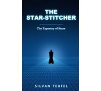 The Star-Stitcher: The Tapestry of Stars - Book One
