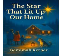 The Star That Lit Up Our Home