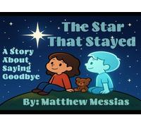The Star That Stayed: A Story About Saying Goodbye