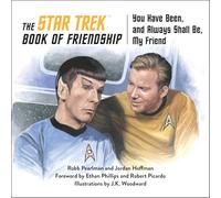 The Star Trek Book of Friendship: You Have Been, and Always Shall Be, My Friend
