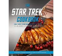 The Star Trek Cookbook – Culinary Adventures in the Final Frontier
