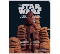 The Star Wars Cookbook: Wookiee Cookies and Other Galactic Recipes by Robin Davi