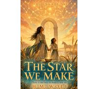 The Star We Make: The Unmade Sky: Book Three