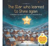 The Star Who Learned to Shine Again: A Heartwarming Christmas Story to Read and Color - A Tale About Kindness, Courage, and the Light Within: A ... gift for children ages 4-8 (Little Lights)