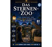 The Star Zoo: German-English Bilingual Story for B1 Learners | DeuTale: learn german through stories: 2 (German-English Bilingual Stories - B1 | DeuTale)